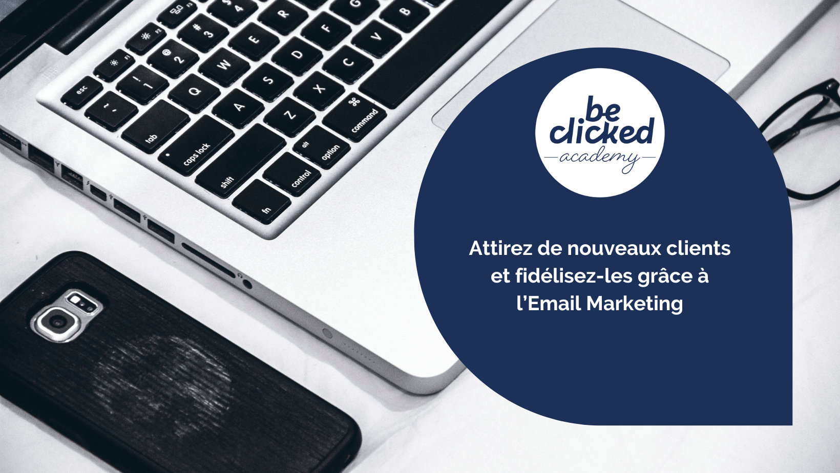 Attirez de nouveaux clients et fidélisez-les grâce à l’Email Marketing